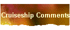 Cruiseship Comments